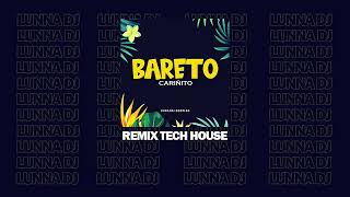 LunnaDJ Bareto  Cariñito Remix Tech House [upl. by Fairman]