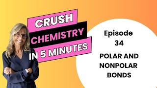 Polar and nonpolar bonds  Episode 34 of Crush Chem in 5 minutes [upl. by Hoxie879]