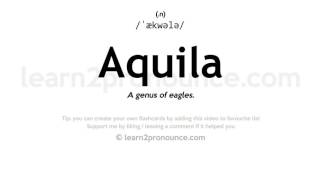 Pronunciation of Aquila  Definition of Aquila [upl. by Liddle516]