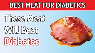 Top 7 BEST Meats For Diabetics You SHOULD Eat  Lower Blood Sugar [upl. by Ben]