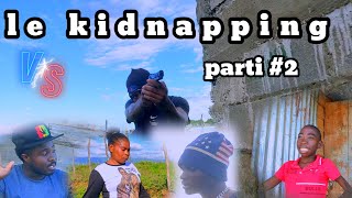 le kidnapping parti 2 vin gade Koman san milmò mouri  kedji michlandatenge [upl. by Salis888]