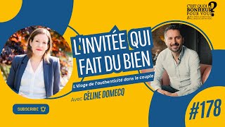 Léloge de lauthenticité dans le couple avec Céline Domecq et Julien Peron [upl. by Andra]