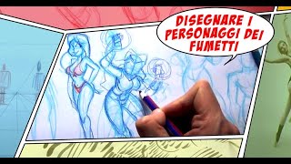 Corso di fumetto come disegnare i personaggi e dargli delle caratteristiche personali  Lezione 3 [upl. by Nai]