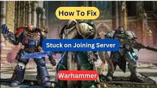 Fix Stuck on Joining Server in Warhammer 40000 Space Marine 2 [upl. by Styles]