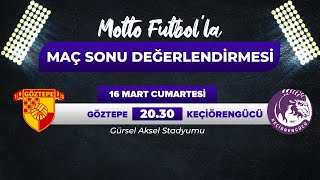 Göztepe  Ankara Keçiörengücü Maç Sonu Değerlendirmesi [upl. by Ekal]