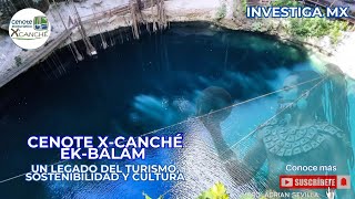 Cenote XCanché un Legado del turismo sostenibilidad y cultura [upl. by Aelanna393]