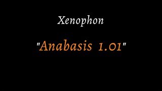 Xenophon Anabasis 11 spoken reconstructed ancient Greek [upl. by Ecyob]