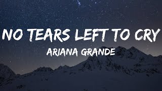 Ariana Grande  no tears left to cry Lyrics [upl. by Lyell]