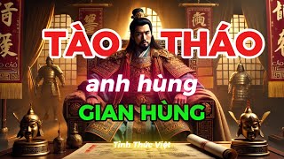 Tào Tháo – Người hùng kiệt xuất hay gian hùng lịch sử [upl. by Melvena842]