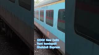 12002  New Delhi Rani kamlapati Shatabdi Express [upl. by Bascomb]