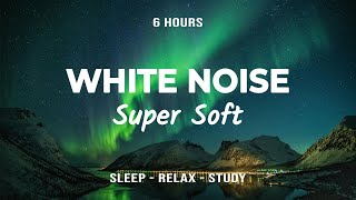 Super Soft White Noise for relaxation deepsleep mindfulness studying 6 hours [upl. by Esikram]