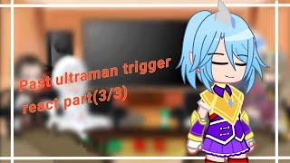 past ultraman trigger react part 33 [upl. by Lleznod]