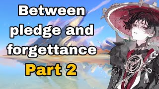 Between pledge and forgettance Quest Part 2  Genshin Impact Natlan [upl. by Durante]