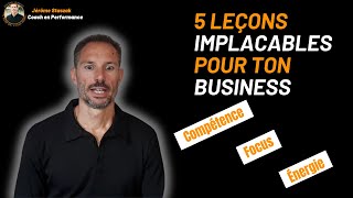 5 Leçons implacables  et sous estimées  pour ton business [upl. by Shelli]