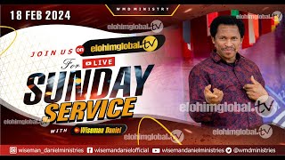 ELOHIM SUNDAY LIVE 🔴 SERVICE 18TH FEBRUARY 2024 WITH WISEMAN DANIEL AT THE VIRGIN LAND [upl. by Anoid192]