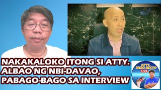 NAKAKALOKO ITONG SI ATTY ALBAO NG NBIDAVAO PABAGOBAGO SA INTERVIEW [upl. by Adorne128]