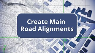 Create Main Road Alignments  Site Design with TBC [upl. by Akirdnuhs]