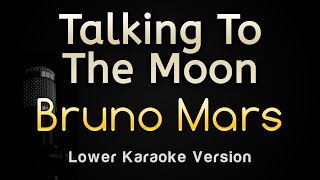 Talking To The Moon  Bruno Mars Karaoke Songs With Lyrics  Lower Key [upl. by Ysset]