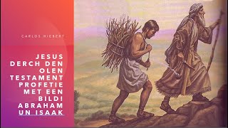 Carlos Hiebert Jesus derch den olen Testament Paut 7 Profetie met een bild  Abraham un Isaak [upl. by Onia]