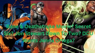 Bane amp Deathstroke Movie Secret Six Jon Stewart Down To Two DCU Wants Jenna Ortega [upl. by Oos893]