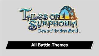 Tales of Symphonia Dawn of the New World  All Battle Themes [upl. by Eaver]