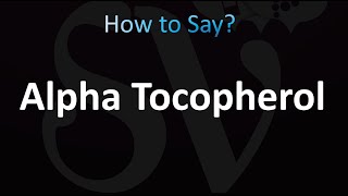 How to Pronounce Alpha Tocopherol correctly [upl. by Kort]