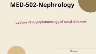 Lecture3NephrologySymptomatology of Renal [upl. by Adeirf613]