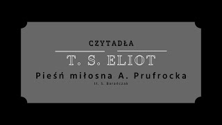 Czytadła 7 – TS Eliot „Pieśń miłosna Alfreda Prufrocka” – audiobook [upl. by Egdamlat]