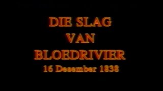 Die Slag van Bloedrivier  16 Desember 1838  Battle of Blood River [upl. by Oiluj355]