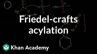 FriedelCrafts acylation  Aromatic Compounds  Organic chemistry  Khan Academy [upl. by Carbone]