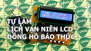 Hướng dẫn Tự làm lịch vạn niên LCD thời gian thực dễ dàng phát triển PIC16F877A  LDNam [upl. by Bilac]