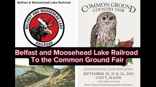 Belfast and Moosehead Lake Railroad to Common Ground Fair in Unity Maine [upl. by Sancha495]