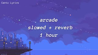 arcade  slowed  reverb 1 hour [upl. by Roleat]