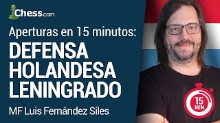 Aperturas de Ajedrez en 15 minutos Defensa Holandesa Leningrado [upl. by Ailecra926]