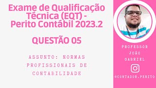 EQT PERITO CONTÁBIL 20232  QUESTÃO 05  Normas Profissionais de Contabilidade [upl. by Aynahs]