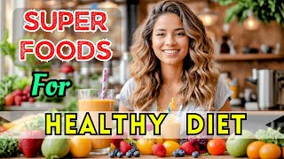 The Top 10 Superfoods You Need for a Healthy Diet [upl. by Mat]