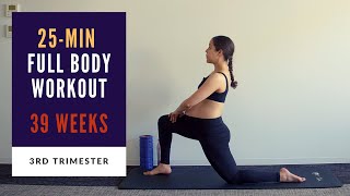 Week 39 of Pregnancy  25min Full Body Prenatal Workout [upl. by Isacco535]