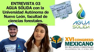 03 Entrevista Agua Solida con la Facultad de Ciencias Forestales de la UANL [upl. by Haimehen193]