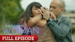 The Better Woman Full Episode 47 [upl. by Nwotna736]