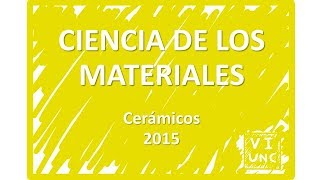 CIENCIA DE LOS MATERIALES  CERÁMICOS  17 [upl. by Arman143]