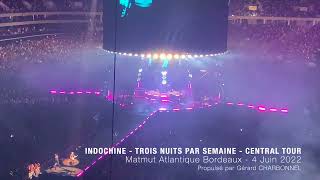 Indochine  Trois nuits par semaine  Central Tour  Bordeaux 2022 [upl. by Atnahs]