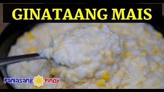 Panlasang Pinoy How to Cook Ginataang Mais [upl. by Skolnik545]