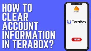 How to Clear Account Information in Terabox [upl. by Kone]