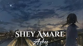 Shey Amare  Ashes  official Audio Lofislowedreverb [upl. by Ahsaeym]