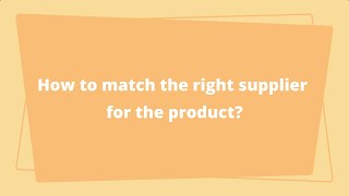 How to match the right supplier for the product [upl. by Alemrac]