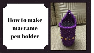 How to make macrame Pen holder  macramee penhouder  Full Video  wall piece [upl. by Imorej]