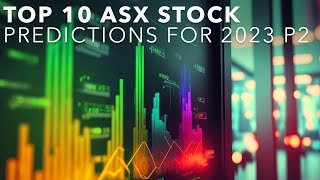 Top 10 ASX Stock Predictions for 2023 Part 2 [upl. by Akeemat]