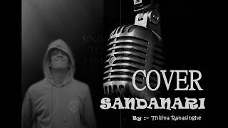 Sandanaricover versioncoming soonByThilina RanasingheOriginal singer Harsha withanage [upl. by Odlaw]