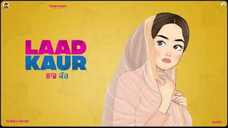 Laad Kaur  Romey Maan  Sulfa  Latest New Punjabi Songs 2023  ਲਾਡ ਕੌਰ [upl. by Ahsyt]