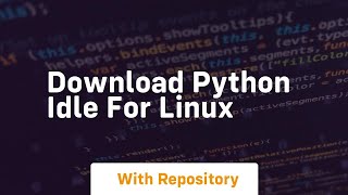 download python idle for linux [upl. by Cannell122]